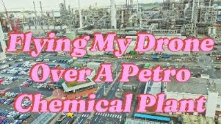 Flying My Drone Over A Petro Chemical Plant [upl. by Panter]