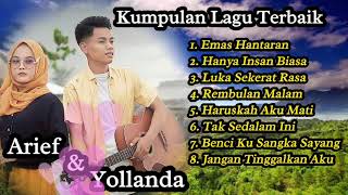 Kumpulan Album Lagu Terbaik Arief Feat Yollanda [upl. by Etnoek]