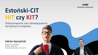 Estoński CIT hit czy kit Podsumowanie roku obowiązujących przepisów [upl. by Somerset]