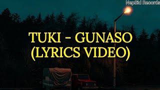 tukimusic  GUNASO LYRICS VIDEO [upl. by Erland838]