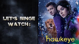 Lets Binge Watch Hawkeye Season 1 [upl. by Aurelius]