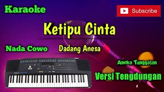 Ketipu Cinta  Dadang Anesa  Karoke Nada Cowo Musik Sandiwaraan Cover [upl. by Harrow]