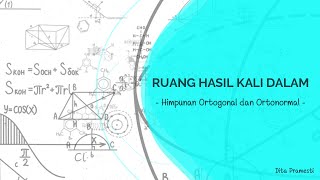 MATRIKS RUANG VEKTOR  HIMPUNAN ORTOGONAL DAN ORTONORMAL [upl. by Assiran]