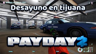 Desayuno en Tijuana en Sigilo  Payday2  Gameplay español [upl. by Alliehs615]