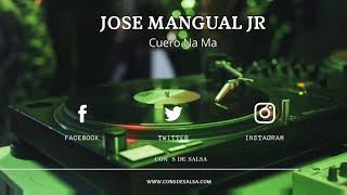 Jose Mangual Jr Cuero Na Ma [upl. by Aimil]