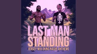 Last Man Standing Jersey Mix King Nasir Anthem [upl. by Pugh]