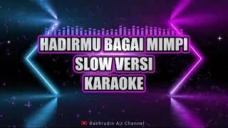 Karaoke Hadirmu Bagai Mimpi • SLOW VERSI • Nada Pria [upl. by Fowkes]