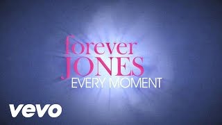 forever JONES  Every Moment Lyrics [upl. by Blake]