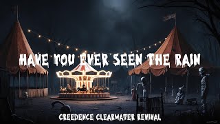 Creedence Clearwater Revival  Have You Ever Seen The Rain Lyrics Halloween 2024 [upl. by Eeroc]