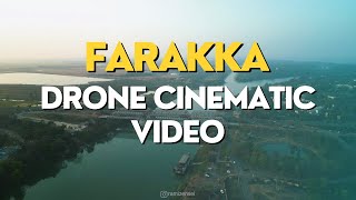 FARAKKA CINEMATIC DRONE VIDEO [upl. by Kcirdahs]