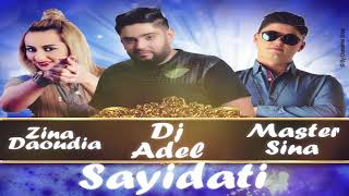 Zina Daoudia amp Master Sina Ft DJ Adel  Sayidati Remix  زينة الداودية و ماستر سينا و ديجي عادل [upl. by Stokes]