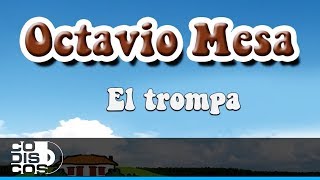 El Trompa Octavio Mesa  Audio [upl. by Rosamund]