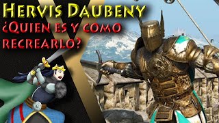 Quién es HERVIS DAUBENY y Cómo recrearlo For Honor [upl. by Hak]