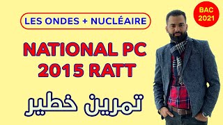 2 BAC Biof  Les Ondes  Nucléaire National PC 2015 Ratt Exercice  Correction  Prof Noureddine [upl. by Bora]