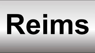 How to Pronounce Reims [upl. by Nakashima]