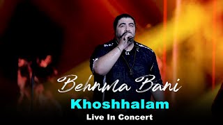 Behnam Bani  Khoshhalam I Live In Concert  بهنام بانی  خوشحالم [upl. by Smith558]