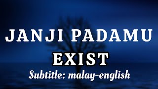 JANJI PADAMU  EXIST  Terjemahan translation melayuinggeris [upl. by Dnyletak]