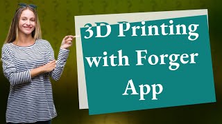 How Can I Use the Forger App for 3D Printing from My iPad [upl. by Hyacinthe907]