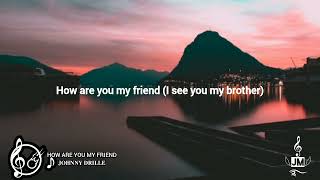 Johnny Drille  How are you my friend Lyrics [upl. by Penni]