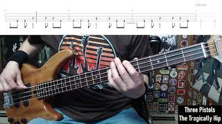 Three Pistols by The Tragically Hip  Bass Cover with Tabs PlayAlong [upl. by Dnalram]