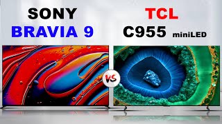 Sony Bravia 9 vs TCL C955 4K Mini LED LCD TV  SONY VS TCL [upl. by Anairo]