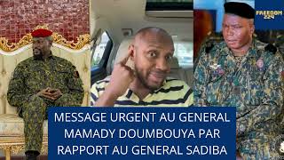 MESSAGE URGENT AU GENERAL MAMADY DOUMBOUYA PAR RAPPORT AU GENERAL SADIBA [upl. by Nuhsed]