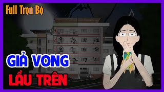 GIẢ VONG LẦU TRÊN Full Trọn Bộ  Hoạt Hình Kinh Dị  Tiểu Hinh Review [upl. by Ansell]