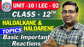 sv chemistry  Lec02 ll unit10 ll class12 ll organic ll Haloalkane amp Haloarene ll [upl. by Reffinej]