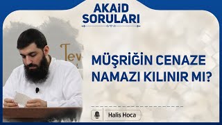 Müşriğin cenaze namazı kılınır mı Halis Bayancuk Hoca [upl. by Nylekoorb]