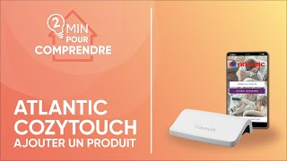 Comment ajouter un appareil à l’application Cozytouch  Atlantic [upl. by Ardnaik]