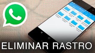 Cómo BORRAR el RASTRO de WhatsApp en Android [upl. by Mail]