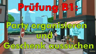 Goethe B1 Prüfung Sprechen Teil 1 Modelltest 2  Party organisieren und Geschenk aussuchen [upl. by Aidni]