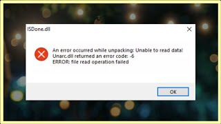 ISDonedll  Unarcdll Returned An Error Code 6  An Error Occurred While Unpacking [upl. by Oirogerg758]