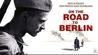 On the Road to Berlin  WAR MOVIE  FULL MOVIE 2015 [upl. by Seaddon]