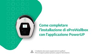 Come completare linstallazione di eProWallbox con lapplicazione PowerUP [upl. by Madalena]