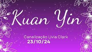 Kuan Yin  Mensagem canalizada  231024 [upl. by Lutero642]