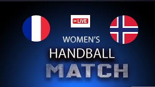 France VS Norway Womens Friendly 2 Handball Match 2024 [upl. by Eaner]