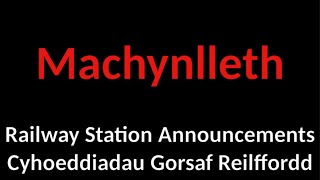 Machynlleth Railway Station Announcements [upl. by Aneehsat]