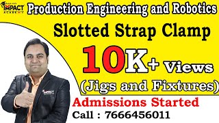 Slotted Strap Clamp  Jigs and Fixtures  Production Engineering and Robotics engineering gate [upl. by Cory]