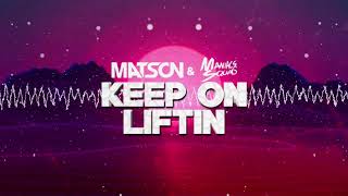 Maniacs Squad amp Matson  Keep On Liftin Original Mix [upl. by Inad]