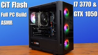 CiT Flash £150 Budget Gaming Full PC Build ASMR  I7 3770 amp GTX 1050 [upl. by Kciwdahc143]