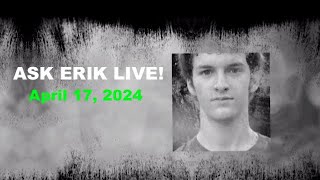 ASK ERIK LIVE April 17 2024 [upl. by Llenyr]