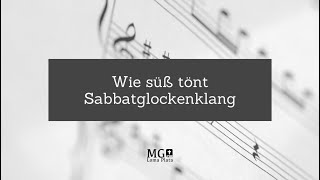 Wie süß tönt Sabbatglockenklang [upl. by Fiona230]