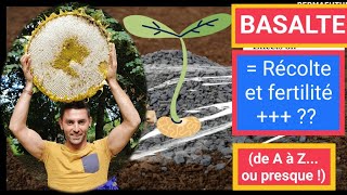 BASALTE  Récolte et FERTILITÉ   De A à Z ou presque   agroecologie electroculture [upl. by Mirak]