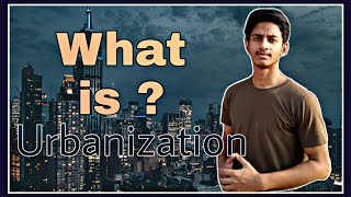 What is Urbanization   Urbanization explained in Hindi [upl. by Eelanaj]