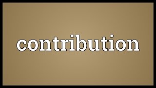 Contribution Meaning [upl. by Gervais]