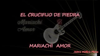 El Crucifijo De Piedra Mariachi Amor LETRA [upl. by Kihtrak355]