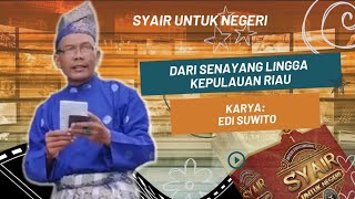 Syair Untuk Negeri  Dari Senayang Lingga Kepulauan Riau  Karya Edi Suwito [upl. by Ratib]