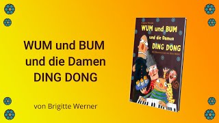 Brigitte Werner WUM und BUM und die Damen DING DONG  Für Kinder ab 4 Verlag Freies Geistesleben [upl. by Cima901]