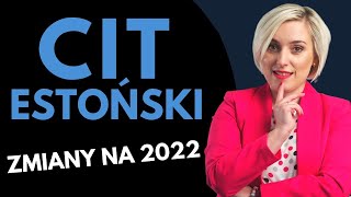 CIT estoński  Kto skorzysta co się zmieni Nowy Polski Ład 2022 [upl. by Baxie]